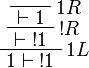 
\LabelRule{\one R}
\NulRule{\vdash\one}
\LabelRule{\oc R}
\UnaRule{\vdash\oc{\one}}
\LabelRule{\one L}
\UnaRule{\one\vdash\oc{\one}}
\DisplayProof
