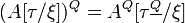 (A[\tau/\xi])^Q=A^Q[\tau^{\underline{Q}}/\xi]