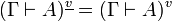 (\Gamma\vdash A)^{\underline{v}} = (\Gamma\vdash A)^v