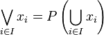 \bigvee_{i\in I} x_i = P\left(\bigcup_{i\in I} x_i\right)