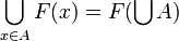 \bigcup_{x\in A}F(x) = F(\bigcup A)