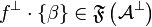 f\orth\cdot \left\{\beta\right\} \in\mathfrak F\left({\mathcal A}\orth\right)