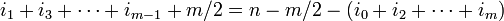 i_1+i_3+\cdots +i_{m-1} + m/2 = n - m/2 - (i_0+i_2+\cdots +i_m)