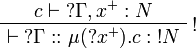 
\AxRule{c \vdash \wn\Gamma, x^+ : N}
\LabelRule{\oc}
\UnaRule{\vdash\wn\Gamma :: \mu(\wn x^+).c : \oc N}
\DisplayProof
