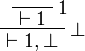 
\LabelRule{ \one }
\NulRule{ \vdash \one }
\LabelRule{ \bot }
\UnaRule{ \vdash \one, \bot }
\DisplayProof
