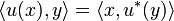 \langle u(x), y\rangle = \langle x, u^\ast(y)\rangle