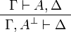 
\AxRule{ \Gamma \vdash A, \Delta }
\UnaRule{ \Gamma, A\orth \vdash \Delta }
\LabelRule{n_L}
\DisplayProof
