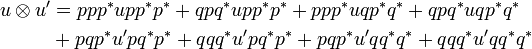 \begin{align}
    u\tens u' &= ppp^*upp^*p^* + qpq^*upp^*p^* + ppp^*uqp^*q^* + qpq^*uqp^*q^*\\
              &+ pqp^*u'pq^*p^* + qqq^*u'pq^*p^* + pqp^*u'qq^*q^* + qqq^*u'qq^*q^*
  \end{align}