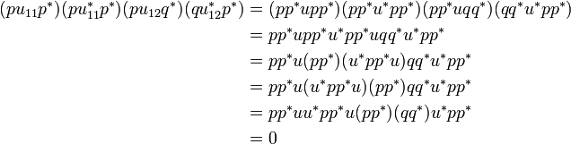 \begin{align}
    (pu_{11}p^*)(pu^*_{11}p^*)(pu_{12}q^*)(qu_{12}^*p^*)
    &= (pp^*upp^*)(pp^*u^*pp^*)(pp^*uqq^*)(qq^*u^*pp^*)\\
    &= pp^*upp^*u^*pp^*uqq^*u^*pp^*\\
    &= pp^*u(pp^*)(u^*pp^*u)qq^*u^*pp^*\\
    &= pp^*u(u^*pp^*u)(pp^*)qq^*u^*pp^*\\
    &= pp^*uu^*pp^*u(pp^*)(qq^*)u^*pp^*\\
    &= 0
  \end{align}