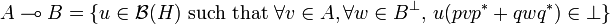 A\limp B = \{u\in\mathcal{B}(H)\text{ such that } \forall v\in A, \forall w\in B\orth,\, u(pvp^* + qwq^*) \in\bot\}