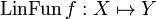 \mathrm{LinFun}\,f:X\mapsto Y