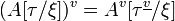 (A[\tau/\xi])^v=A^v[\tau^{\underline{v}}/\xi]