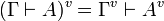 (\Gamma\vdash A)^v = \Gamma^v\vdash A^v