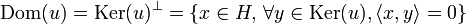 \mathrm{Dom}(u) = \mathrm{Ker}(u)\orth = \{x\in H,\, \forall y\in\mathrm{Ker}(u), \langle x, y\rangle = 0\}