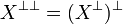 X\biorth = (X\orth)\orth