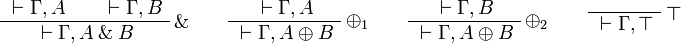 
\AxRule{{}\vdash\Gamma,A}
\AxRule{{}\vdash\Gamma,B}
\LabelRule{\with}
\BinRule{{}\vdash\Gamma,A\with B}
\DisplayProof
\qquad
\AxRule{{}\vdash\Gamma,A}
\LabelRule{\plus_1}
\UnaRule{{}\vdash\Gamma,A\plus B}
\DisplayProof
\qquad
\AxRule{{}\vdash\Gamma,B}
\LabelRule{\plus_2}
\UnaRule{{}\vdash\Gamma,A\plus B}
\DisplayProof
\qquad
\LabelRule{\top}
\NulRule{{}\vdash\Gamma,\top}
\DisplayProof
