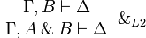 
\AxRule{ \Gamma, B \vdash \Delta }
\LabelRule{ \with_{L2} }
\UnaRule{ \Gamma, A \with B \vdash \Delta }
\DisplayProof
